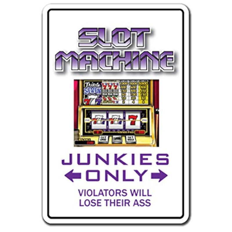 Slot Machine Junkie Sign | Indoor/Outdoor | Funny Home Décor For Garages, Livi