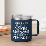 Sometimes You Forget You're Awesome Coffee Mug, Thank You Gifts for Coworker, Friends, Mom, Wife