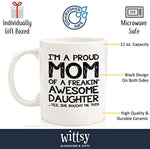 Proud Mom Of A Awesome Daughter Coffe Mug
