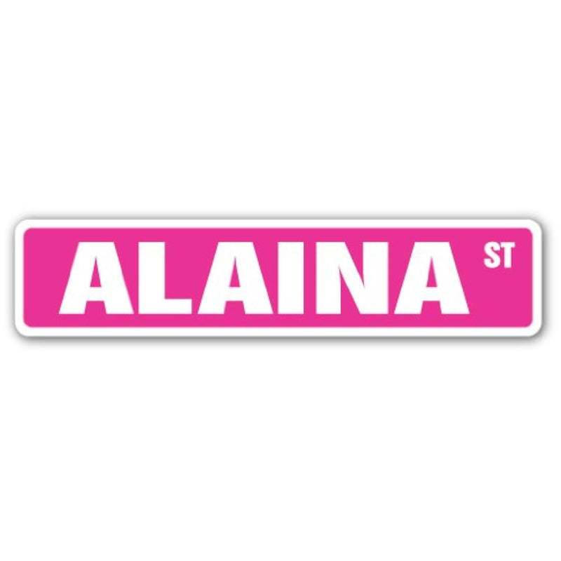 Alaina Street Sign Childrens Name Room Sign | Indoor/Outdoor |  18" Wide Plast