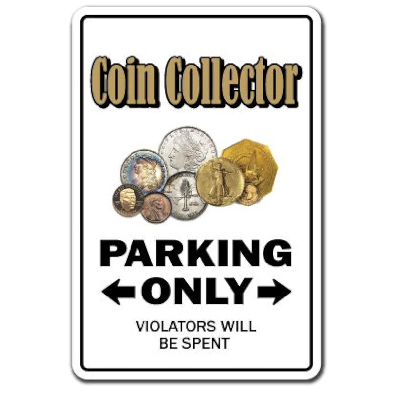 Coin Collector Novelty Sign | Indoor/Outdoor | Funny Home Décor For Garages, L