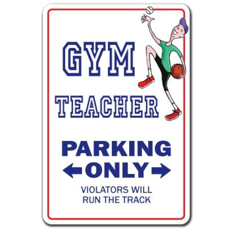 Gym Teacher Novelty Sign | Indoor/Outdoor | Funny Home Décor For Garages, Livi