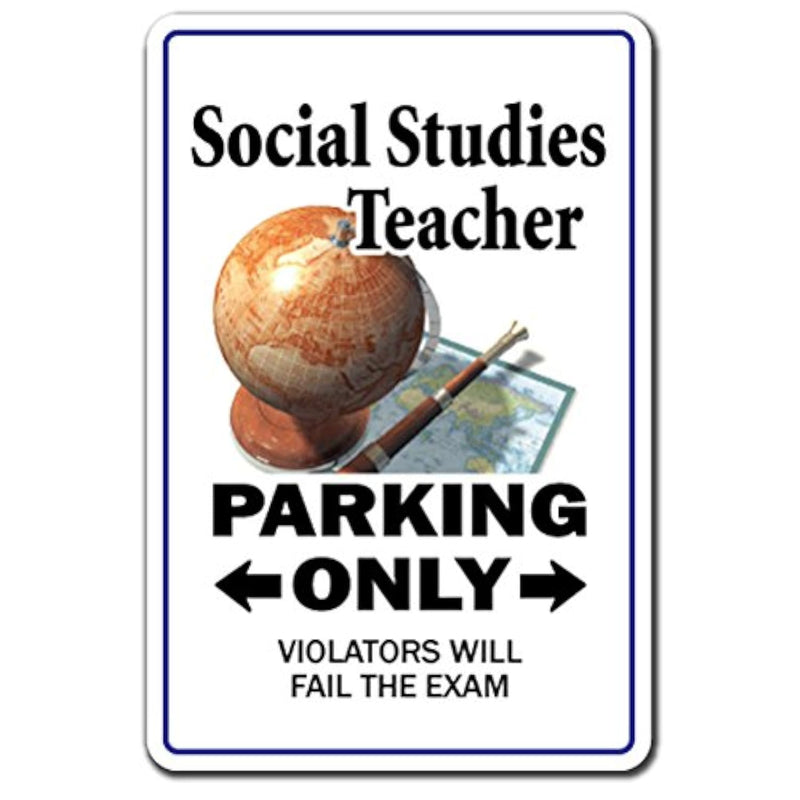 Social Studies Teacher Sign | Indoor/Outdoor | Funny Home Décor For Garages, L