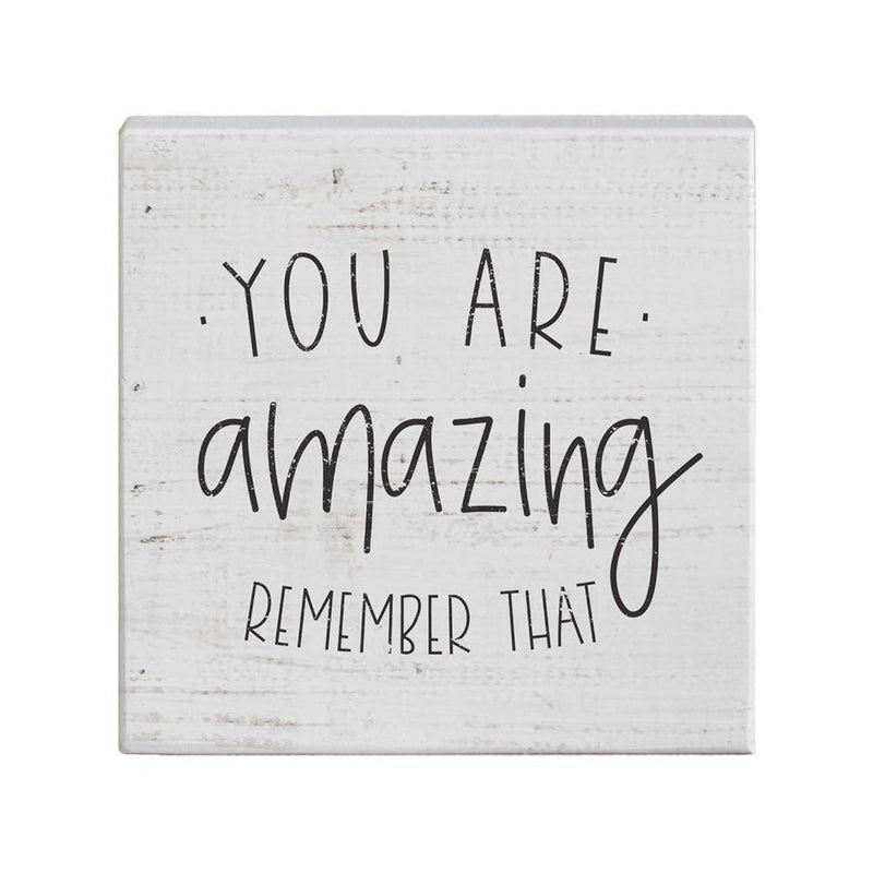 Simply Said Small Talk Square – “You Are Amazing – Remember That” – Inspiring