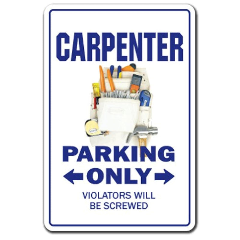 Carpenter Novelty Sign | Indoor/Outdoor | Funny Home Décor For Garages, Living