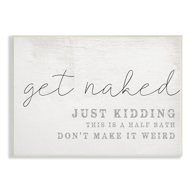 Get Naked This Is A Half Bath Wood Look Typography Wall Plaque Art Design By D