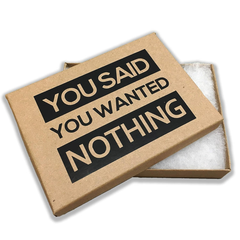 Deluxe Box Of Nothing You Said You Wanted Nothing Prank Gift Box Gag Gift For