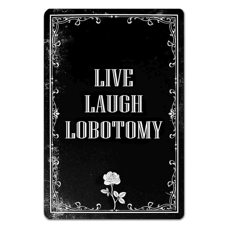 Funny Dark Humor Goth Halloween Wall Decor Live Laugh Lobotomy Sign For Gothic
