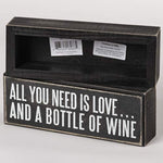 18066 Box Sign 7 X 2 5 All You Need Is A Bottle Of Wine