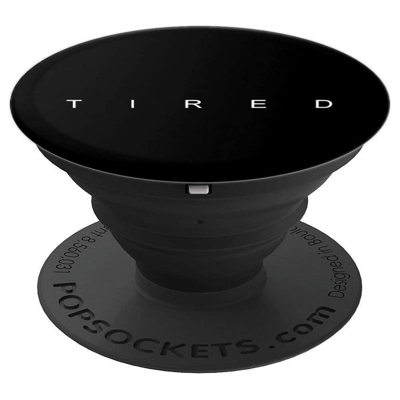 Tired Retro Black Exhausted Sayings Weary Puns Words Gift Grip And Stand For Phones And Tablets