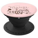 Mama Needs Coffee Saying Pink Grip And Stand For Phones And Tablets