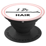 Hairstylist Bobby Pin I Do Hair Grip And Stand For Phones And Tablets
