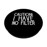 Caution I Have No Filter Funny Womens Christmas Gift Grip And Stand For Phones And Tablets