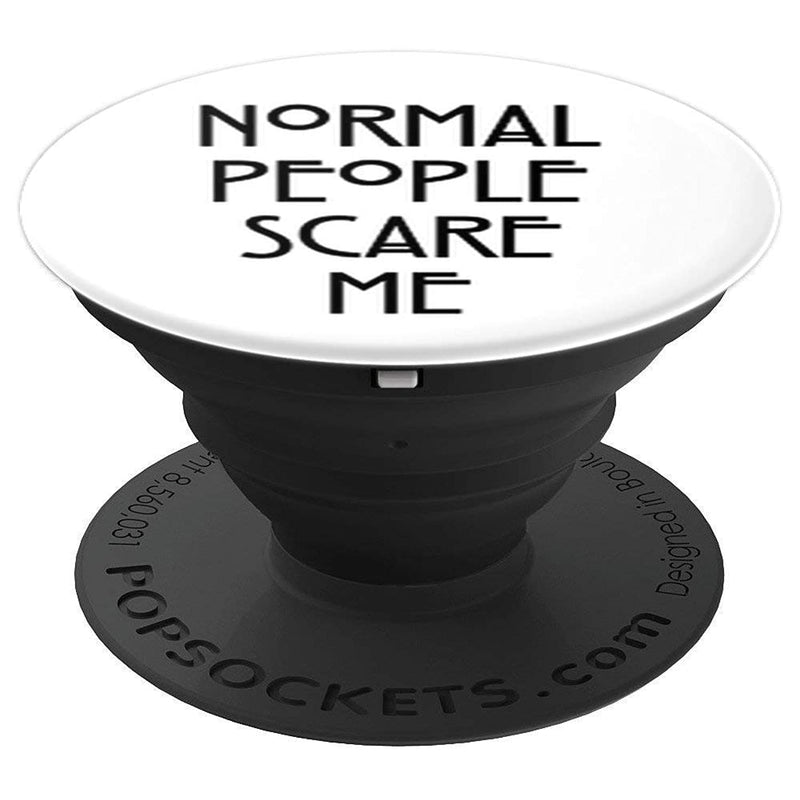 Normal People Scare Me Grip And Stand For Phones And Tablets