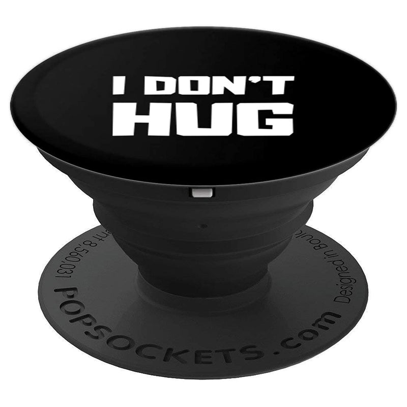 I Dont Hug Funny Introvert Gift Grip And Stand For Phones And Tablets
