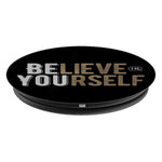 Believe In Yourself Funny Be You Motivation Gift Grip And Stand For Phones And Tablets