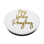 Stay Golden Ponyboy Grip And Stand For Phones And Tablets