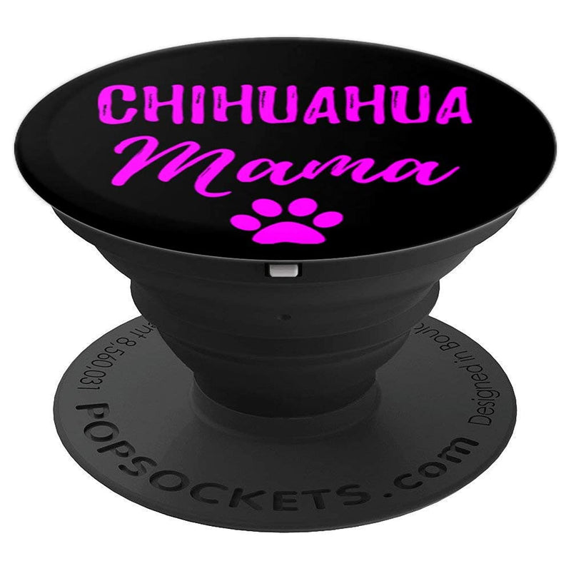 Chihuahua Mama Funny Dog Lover Gift Idea For Dog Mom Grip And Stand For Phones And Tablets