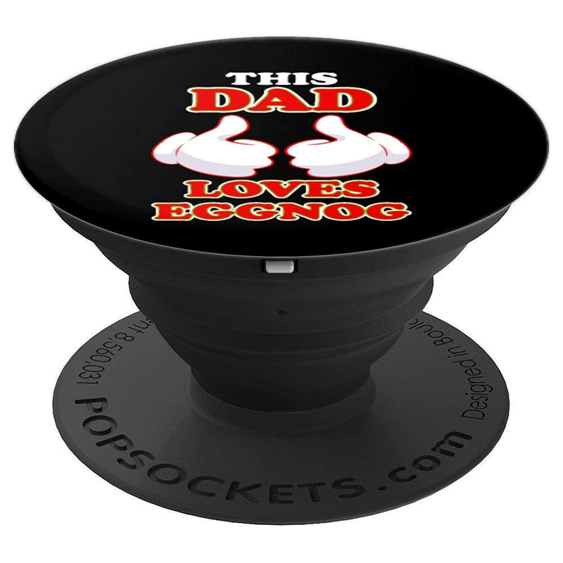 This Dad Loves Eggnog Funny Christmas Lazy Costume Party Grip And Stand For Phones And Tablets