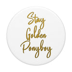 Stay Golden Ponyboy Grip And Stand For Phones And Tablets