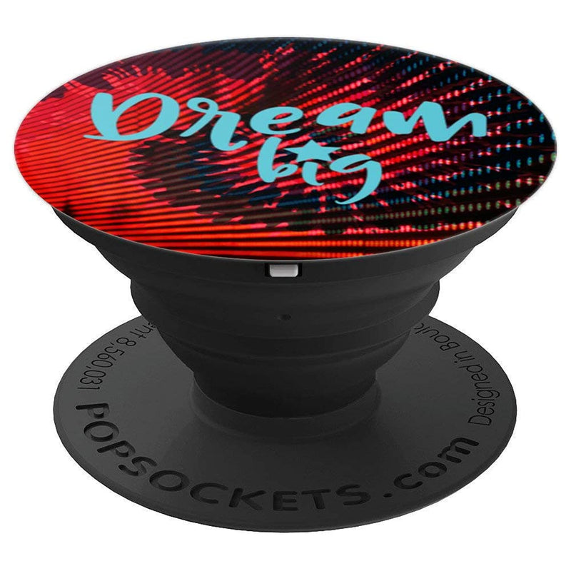 Dream Big Grip And Stand For Phones And Tablets
