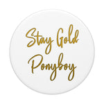 Stay Gold Ponyboy Grip And Stand For Phones And Tablets
