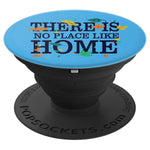 There Is No Place Like Home Grip And Stand For Phones And Tablets